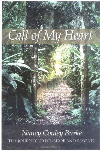 Stock image for Call of My Heart: The Journey to Ecuador and Beyond for sale by MVE Inc