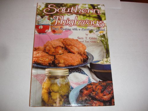 Beispielbild fr Southern Thighways: Thigh Recipes with a Southern Accent zum Verkauf von HPB-Ruby