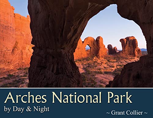 Imagen de archivo de Arches National Park by Day Night a la venta por Goodwill Books