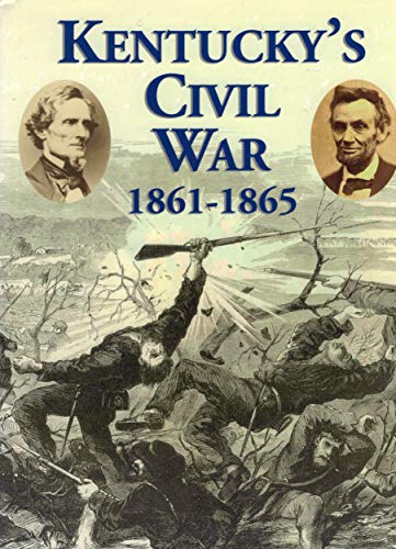 9780976923114: Kentucky's Civil War 1861-1865