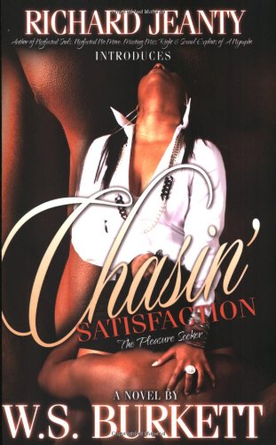 Imagen de archivo de Chasin' Satisfaction : The Pleasure Seeker a la venta por Better World Books