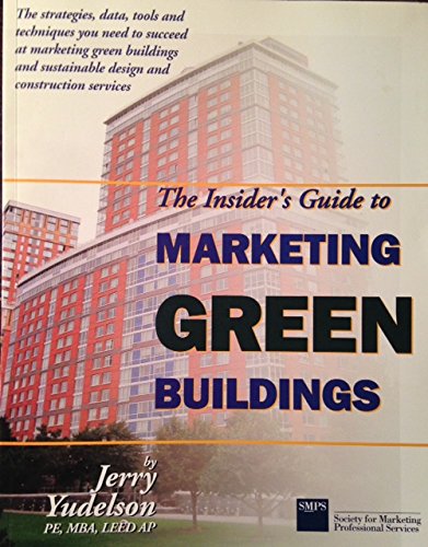 Beispielbild fr The Insider's Guide to Marketing Green Buildings zum Verkauf von Hotdog1947