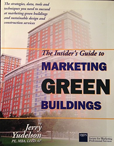Imagen de archivo de The Insider's Guide to Marketing Green Buildings a la venta por Hotdog1947