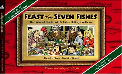 Feast of the Seven Fishes: The Collected Comic Strip and Italian Holiday Cookbook (9780976928805) by Robert Tinnell; Shannon Colaianni Tinnell