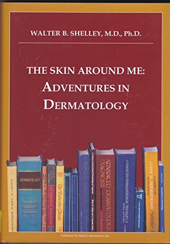 Stock image for The Skin Around Me: Adventures in Dermatology for sale by WorldofBooks