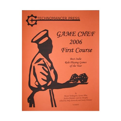 Game Chef 2006 First Course: Best Indie Role Playing Games of the Year (TCM2001) (9780976931065) by Moyra Turkington; Kevin Allen; Jessica Hammer; And Joe Murphy