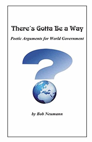 Beispielbild fr There's Gotta Be a Way: Poetic Arguments for World Government zum Verkauf von Revaluation Books