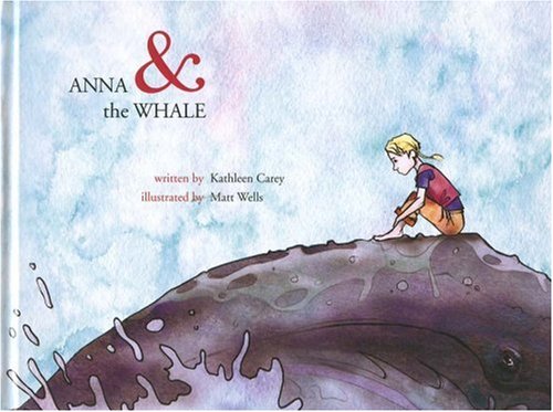 Stock image for Anna and the Whale [Hardcover] Kathleen Carey for sale by Hay-on-Wye Booksellers