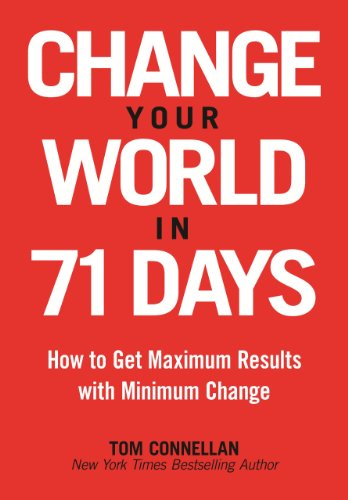 Imagen de archivo de Change Your World in 71 Days: How to Get Maximum Results with Minimum Change a la venta por GF Books, Inc.