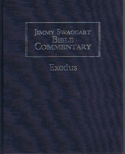 Imagen de archivo de BIBLE COMMENTARY.JIMMY SWAGGART. EXODUS a la venta por WONDERFUL BOOKS BY MAIL