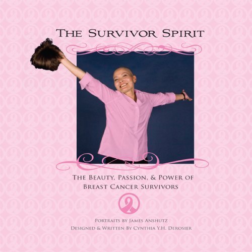 Stock image for The Survivor Spirit: The Beauty, Passion & Power of Breast Cancer Survivors for sale by Ergodebooks