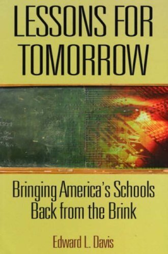 Stock image for Lessons for Tomorrow: Bringing America's Schools Back from the Brink for sale by SecondSale