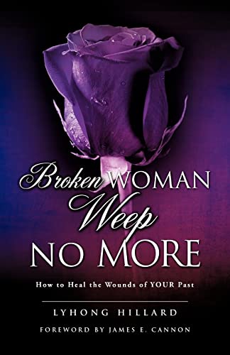 Stock image for BROKEN WOMAN WEEP NO MORE for sale by Chiron Media