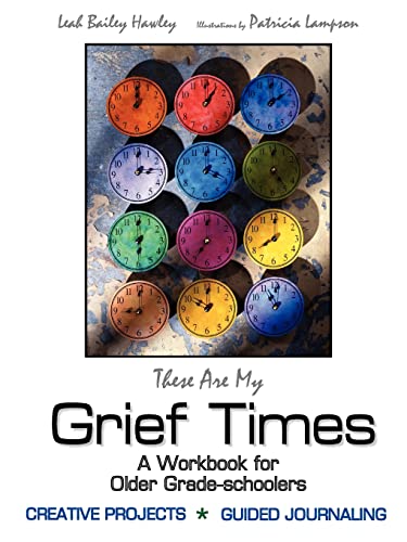 Stock image for These Are My Grief Times: A workbook for older grade-schoolers for sale by Lucky's Textbooks