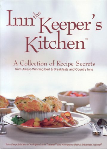 Imagen de archivo de Inn the Keeper's Kitchen: A Collection of Recipe Secrets from Award-Winning Bed & Breakfasts and Country Inns a la venta por Wonder Book