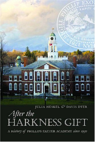

After the Harkness Gift: A History of Phillips Exeter Academy Since 1930
