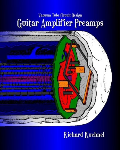 9780976982227: Vacuum Tube Circuit Design: Guitar Amplifier Preamps