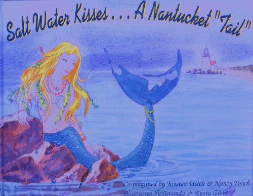 9780976984405: Salt Water Kisses . . . A Nantucket Tail by Kristen Usich (2005-08-02)