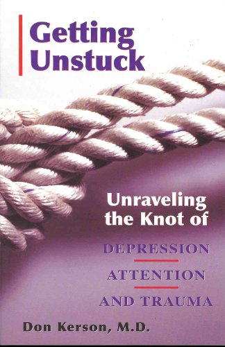9780976986720: Getting Unstuck: Unraveling the Knot of Depression, Attention and Trauma