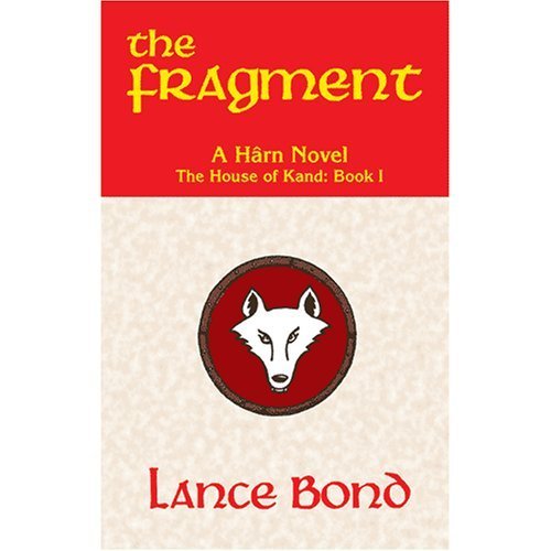 9780976995005: The Fragment: A Harn Novel (The House of Kand, Book 1)