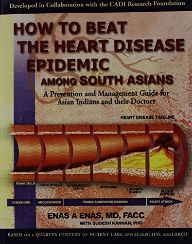 Stock image for How to Beat the Heart Disease Epidemic Among South Asians: A Prevention and Management Guide for Asian Indians and Their Doctors for sale by HPB-Red