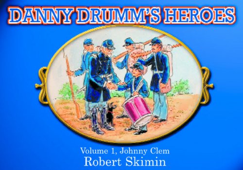 Stock image for Danny Drumm's Heroes Volume 1, Johnny Clem for sale by ThriftBooks-Dallas