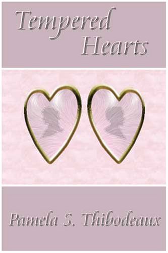 Tempered Hearts - Pamela S. Thibodeaux