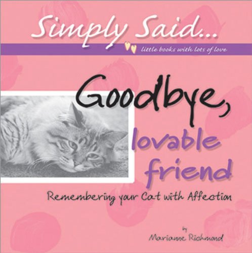 9780977000005: Goodbye, Lovable Friend: Remembering Your Cat with Affection (Marianne Richmond)