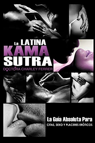 9780977006373: La Latina Kama Sutra: La Gua Absoluta Para, Citas, Sexo y Placeres Erticos