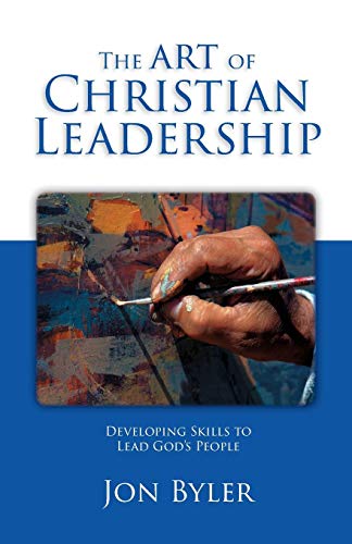 9780977008551: The Art Of Christian Leadership: Developing Skills to Lead God's People