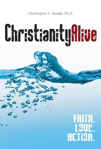 Stock image for Christianity Alive: Faith. Love. Action. for sale by -OnTimeBooks-