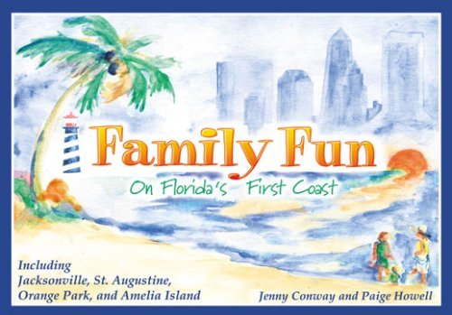 Stock image for Family Fun on Florida's First Coast Including Jacksonville, St. Augustine, Orange Park, and Amelia Island for sale by ThriftBooks-Atlanta