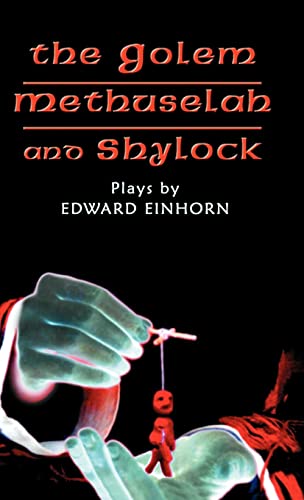 Stock image for The Golem, Methuselah, and Shylock: Plays by Edward Einhorn for sale by Solomon's Mine Books