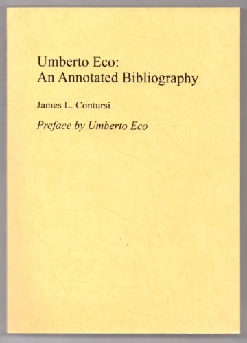 9780977021604: Umberto Eco: An Annotated Bibliography of First and Important Editions