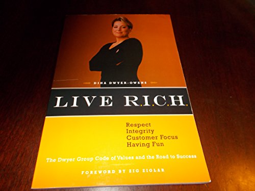 Stock image for LIVE R.I.C.H. The Dwyer Group Code of Values and the Road to Success for sale by ThriftBooks-Dallas