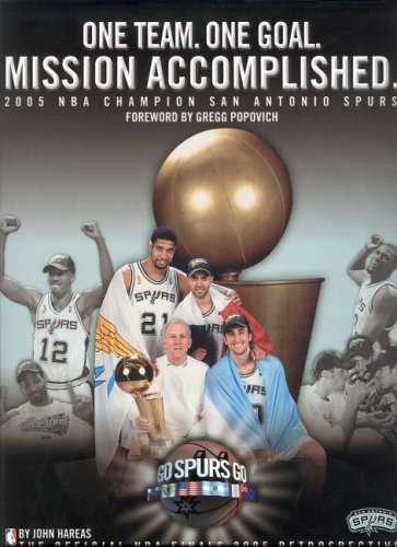 Imagen de archivo de One Team. One Goal. Mission Accomplished : 2005 NBA Champion San Antonio Spurs a la venta por Better World Books