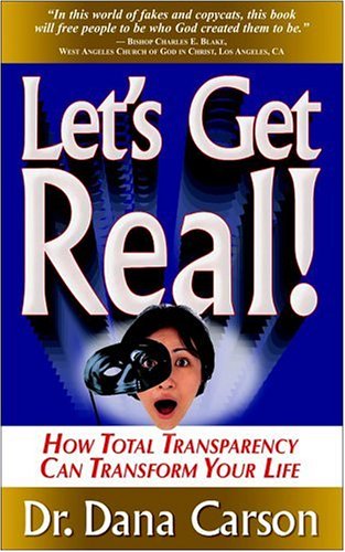 Stock image for Let's Get Real! How Total Transparency Can Transform Your Life for sale by Agape Love, Inc