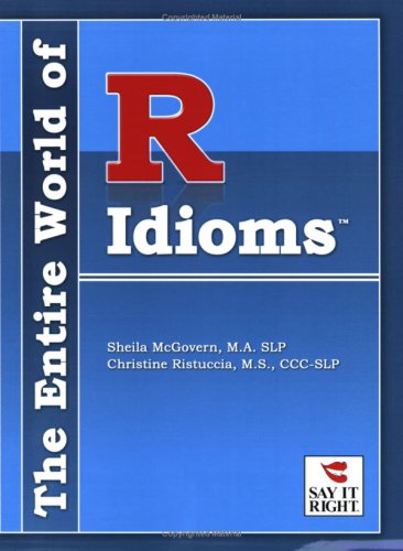 The Entire World of R Idioms (9780977041855) by Sheila McGovern; MA; SLP; Christine Ristuccia; MS; CCC-SLP