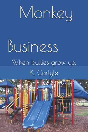Stock image for Monkey Business: When bullies grow up. for sale by Revaluation Books