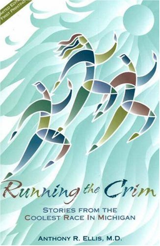 Beispielbild fr Running the Crim: Stories from the Coolest Race in Michigan zum Verkauf von Gulf Coast Books