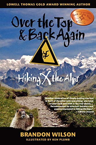 Imagen de archivo de Over the Top & Back Again: Hiking X the Alps a la venta por WorldofBooks