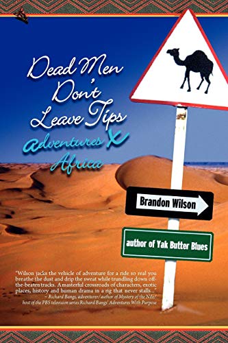 Imagen de archivo de Dead Men Don't Leave Tips: Adventures X Africa a la venta por HPB-Emerald