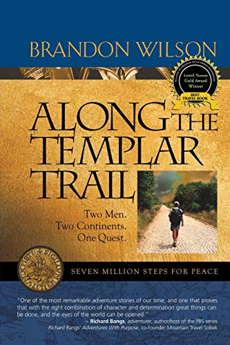 Beispielbild fr Along the Templar Trail: Seven Million Steps for Peace zum Verkauf von suffolkbooks