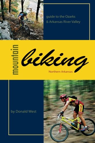Stock image for Mountain Biking Northern Arkansas: Guide to the Ozarks and Arkansas River Valley for sale by SecondSale