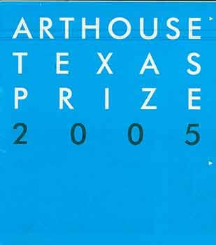 Arthouse Texas Prize 2005