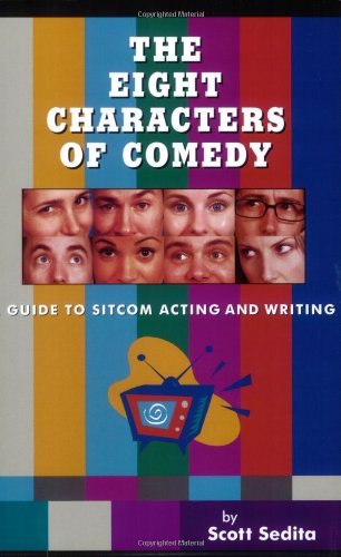 9780977064106: The Eight Characters of Comedy: A Guide to Sitcom Acting And Writing