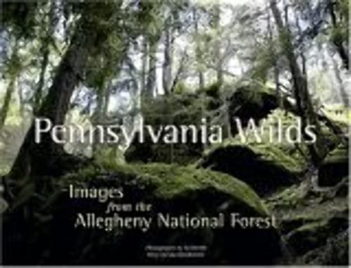 Stock image for Pennsylvania Wilds: Images from the Allegheny National Forest for sale by Books of the Smoky Mountains