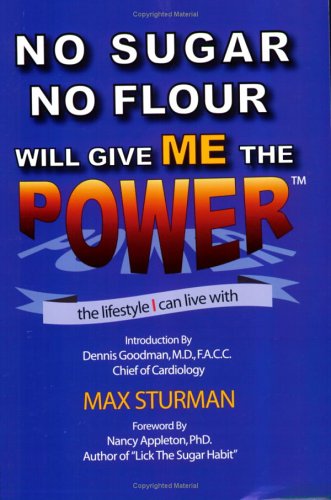 No Sugar No Flour Will Give ME the Power - Max Sturman