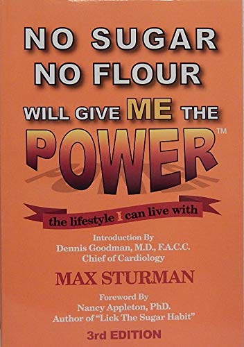 Stock image for No Sugar No Flour Will Give Me the Power for sale by Better World Books: West