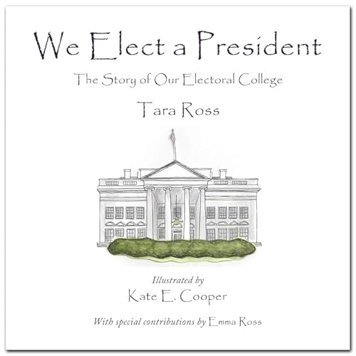 Imagen de archivo de We Elect a President: The Story of Our Electoral College a la venta por HPB-Emerald